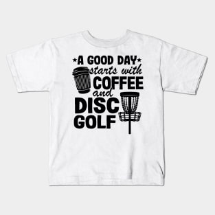 Funny Disc Golf Quotes Coffee & Disc Golf Gift Kids T-Shirt